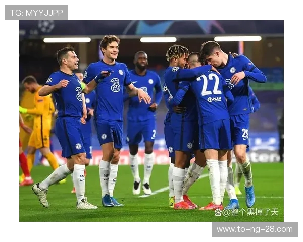 切尔西与巴黎圣日耳曼720精彩对决回顾与分析 切尔西与巴黎圣日耳曼720精彩对决回顾与分析